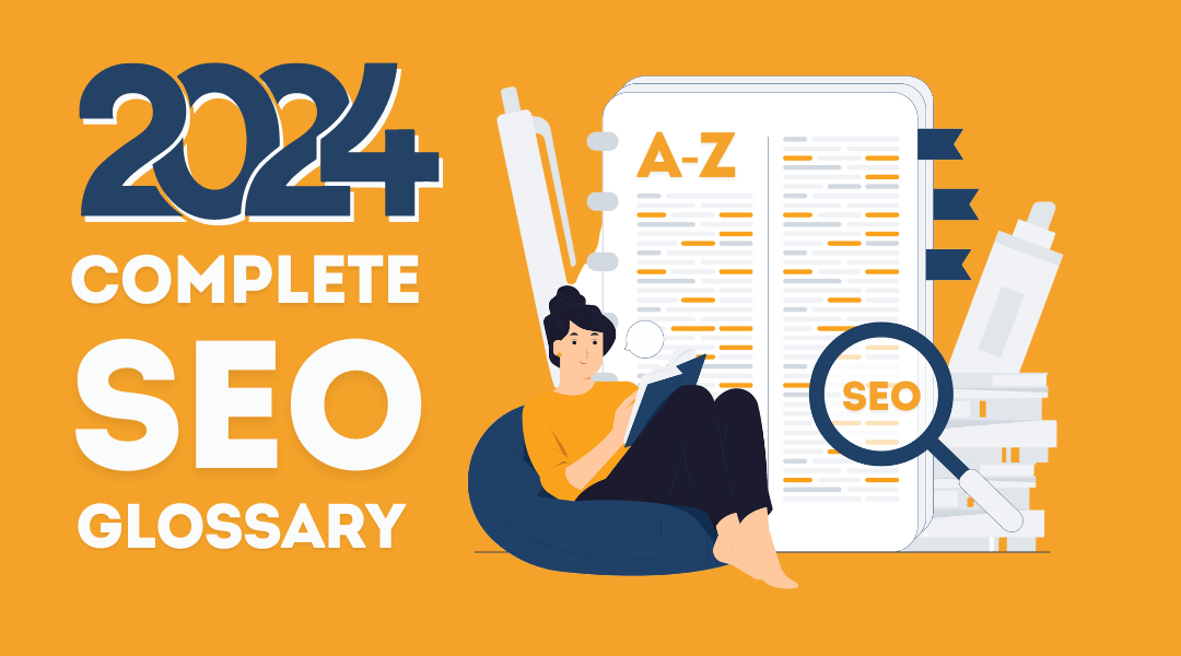 Glossary SEO - Full Glossary [Updated November 2024]