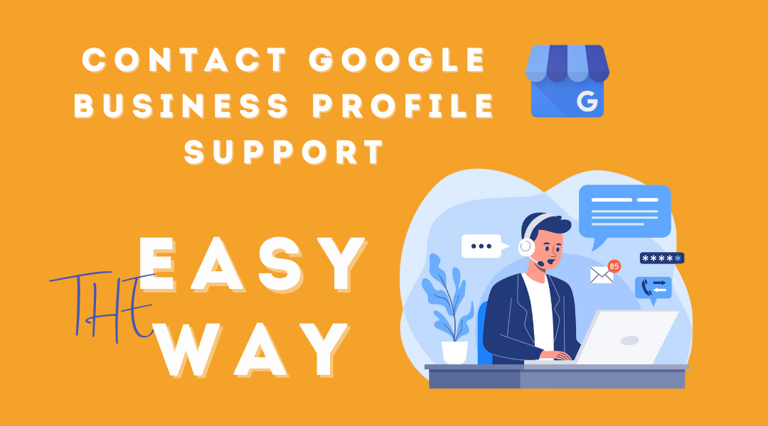 How to contact Google Business Profile Support (formerly Google My Business)